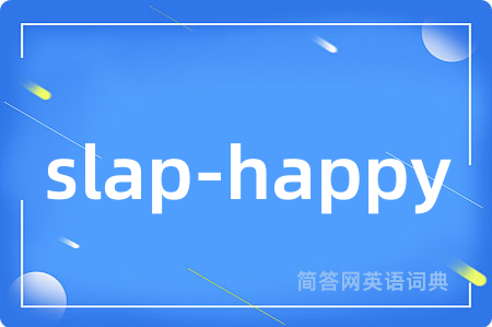 slap-happy