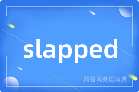 slapped