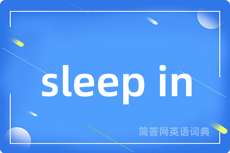 sleep in