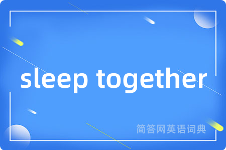 sleep together