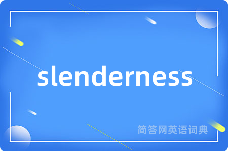slenderness