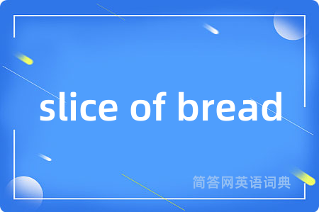 slice of bread