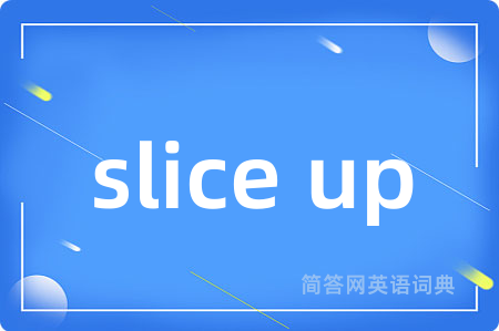 slice up
