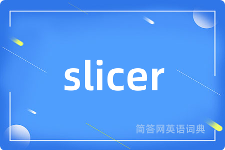 slicer