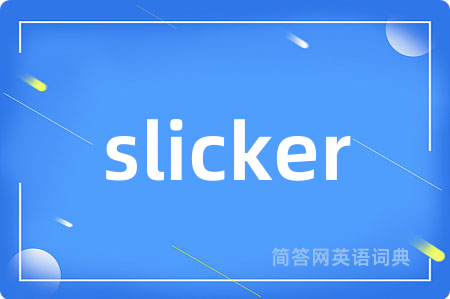 slicker