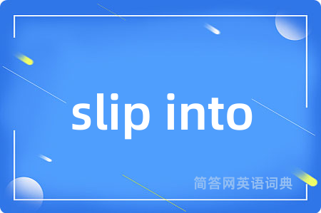 slip into