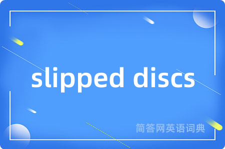 slipped discs