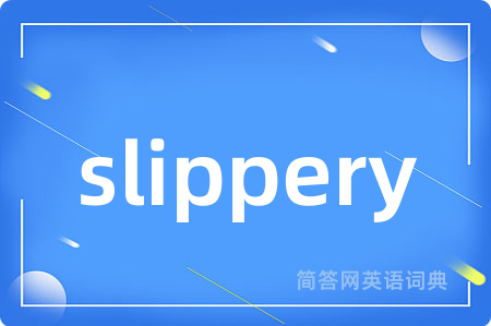 slippery
