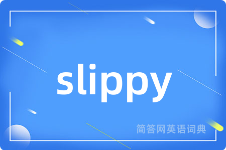 slippy