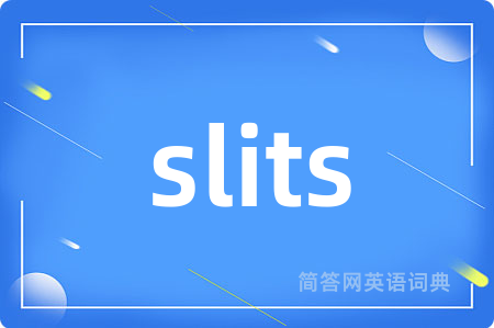 slits