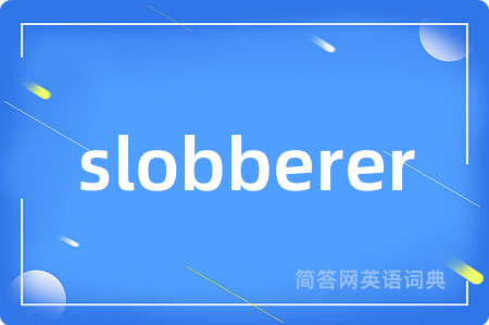 slobberer