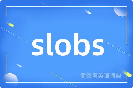 slobs