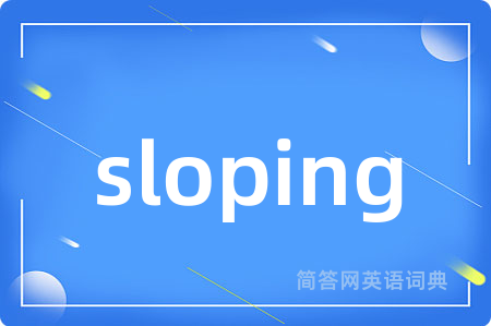 sloping