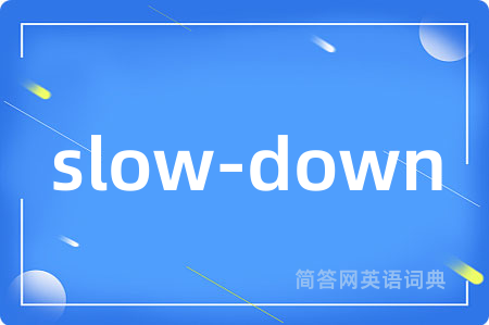 slow-down