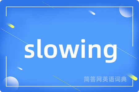 slowing