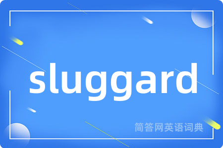 sluggard