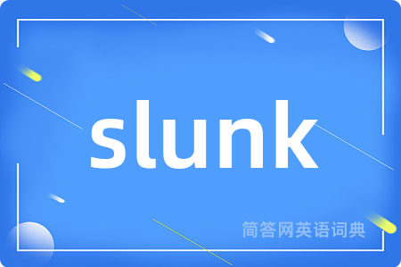 slunk