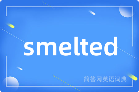 smelted