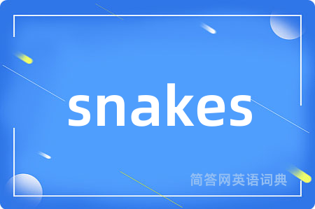snakes