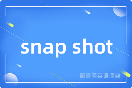 snap shot