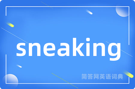 sneaking