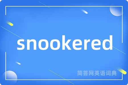 snookered