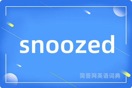 snoozed