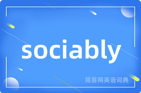sociably