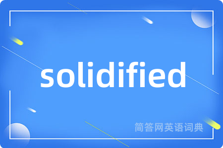solidified