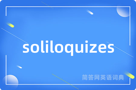 soliloquizes