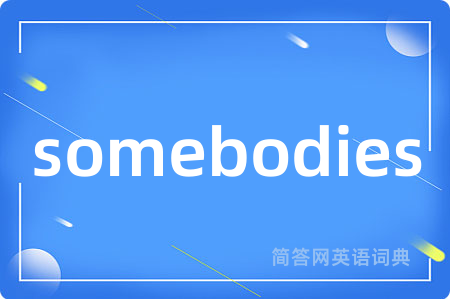 somebodies