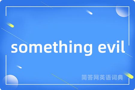 something evil