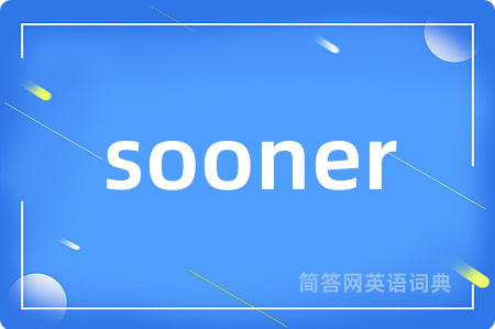 sooner