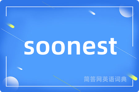 soonest