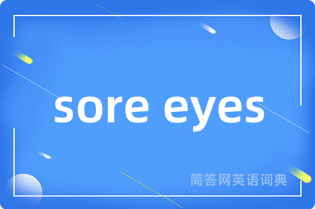sore eyes