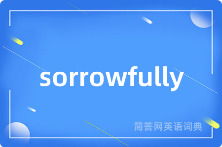 sorrowfully
