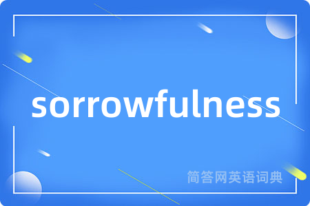 sorrowfulness