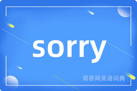 sorry