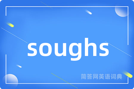 soughs