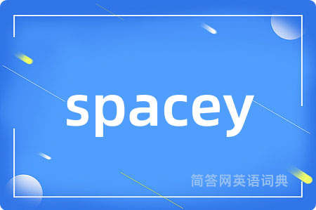 spacey