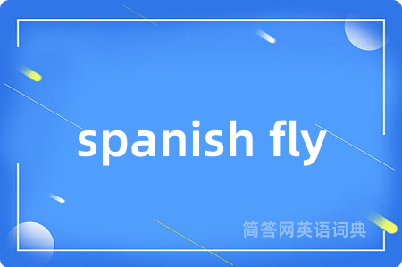 spanish fly