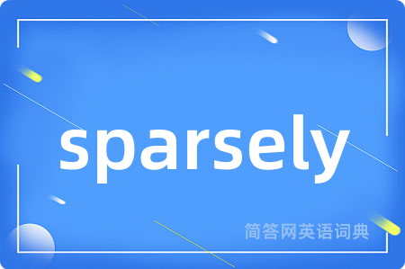 sparsely