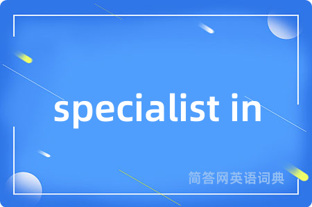 specialist in