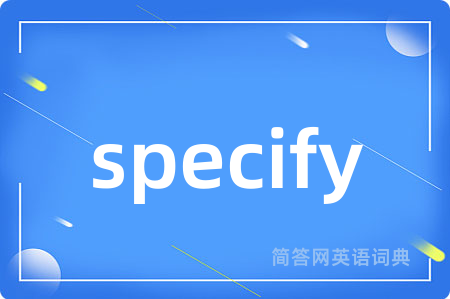 specify