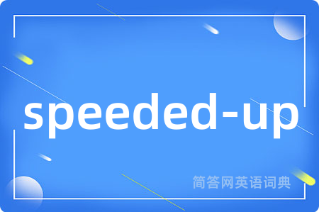 speeded-up