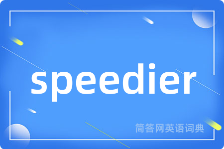 speedier