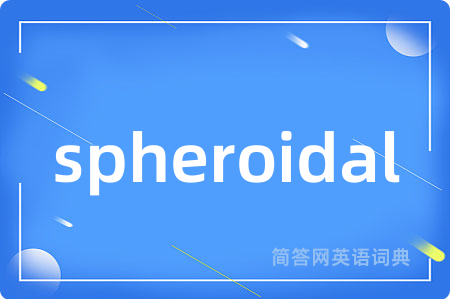 spheroidal