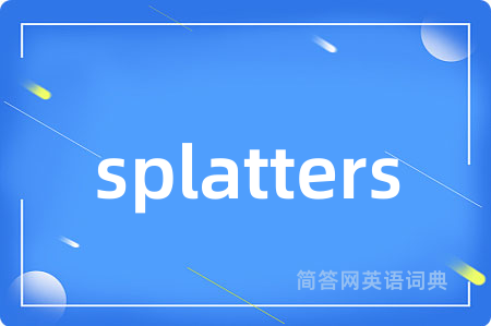 splatters