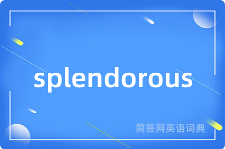 splendorous