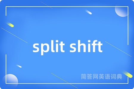 split shift
